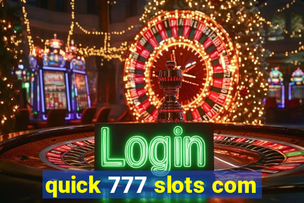 quick 777 slots com